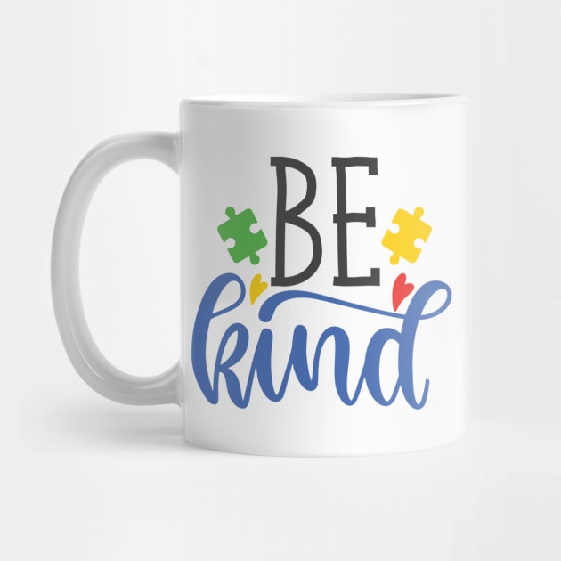 Be Kind, Autism Awareness Amazing Cute Funny Colorful Motivational Inspirational Gift Idea for Autistic by SweetMay